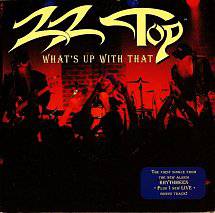ZZ Top : What's Up with That
